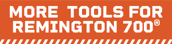 More tools for Remington 700&reg;