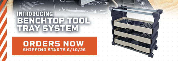Introducing Benchtop Tool Tray System | Order Now | Shipping starts 6/10/26