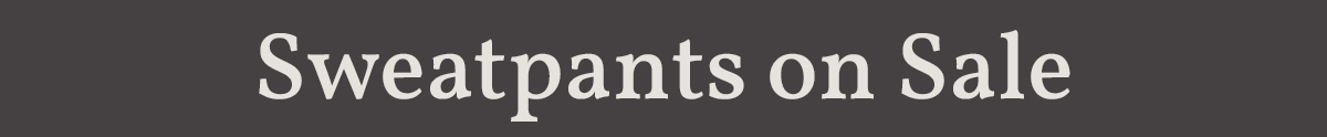 Shop Sweatpants