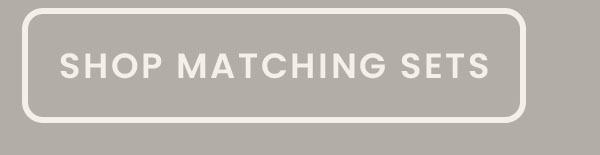 Shop Matching Sets
