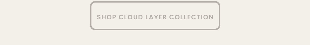 Shop Cloud Layer Collection