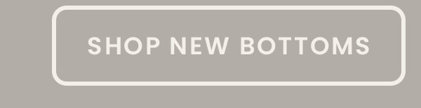 Shop New Bottoms