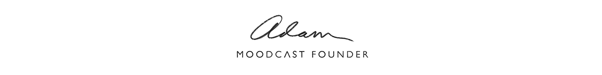 Adam - Moodcast Founder