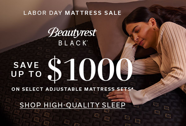 Labor Day Mattress Sale | Beautyrest Black | Save up to $1000 on select Adjustable Mattress Sets# | SHOP HIGH-QUALITY SLEEP >