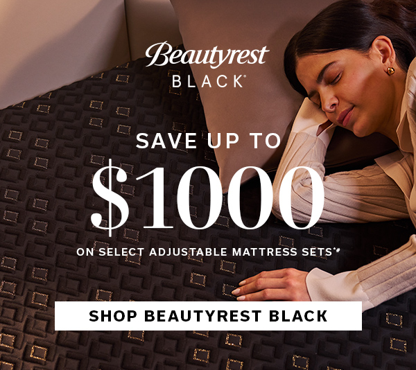 Beautyrest Black | Save up to $1000 on select adjustable mattress sets*# | SHOP BEAUTYREST BLACK >