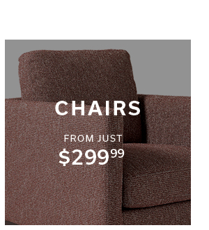 Chairs From Just $299.99 >