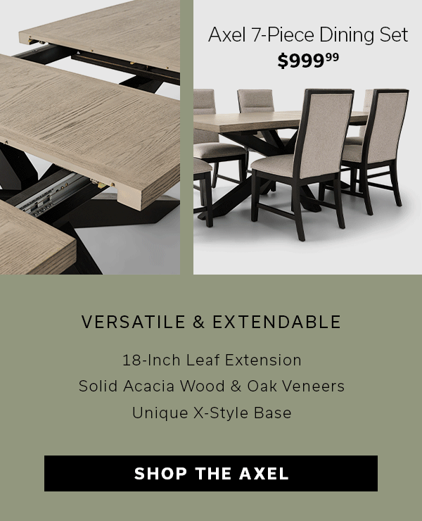 Axel 7-Piece Dining Set | $999.99 | Versatile & Extendable | 18-Inch Leaf Extension | Solid Acacia Wood & Oak Veneers | Unique X-Style Base | SHOP THE AXEL >