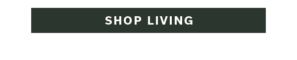 SHOP LIVING >