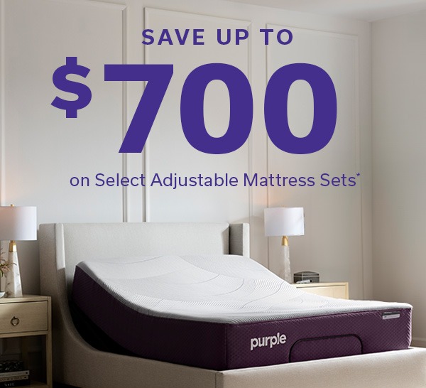 Save up to $700 on Select adjustable Mattress Sets* | SAVE ON PURPLE >