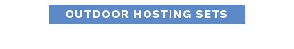Outdoor Hosting Sets >