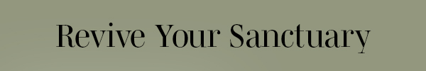 Revive Your Sanctuary >