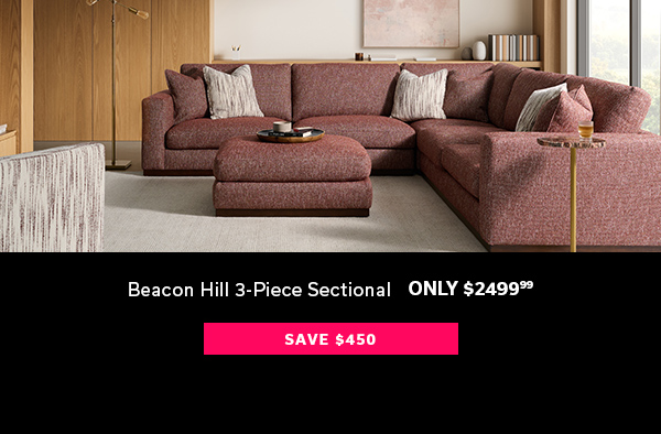 Beacon Hill 3-Piece Sectional | Only $2499.99 | SAVE $450 >