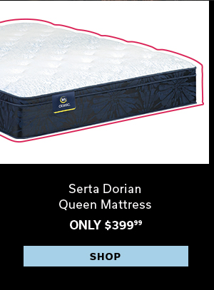 Serta Dorian Queen Mattress | Only $399.99 | SHOP >