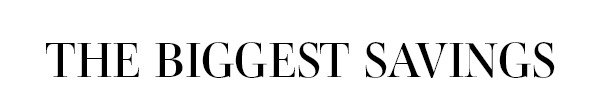 The Biggest Savings >