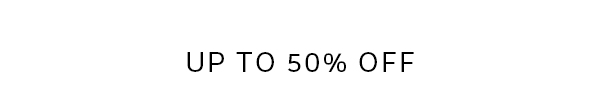 Up to 50% OFF >