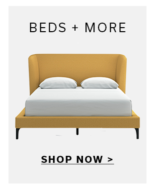 BEDS + MORE | SHOP NOW >