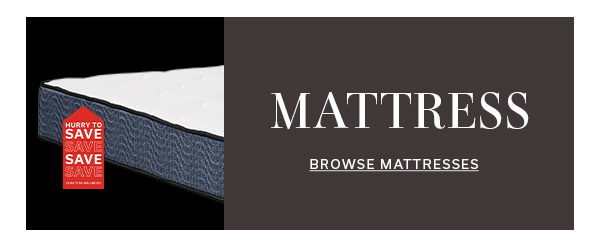 MATTRESS | BROWSE MATTRESSES >