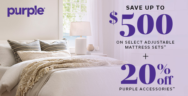 Save up to $500 on select adjustable mattress sets** + 20% off purple accessories** | BROWSE PURPLE >