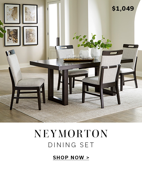 Neymorton Dining Set | SHOP NOW >