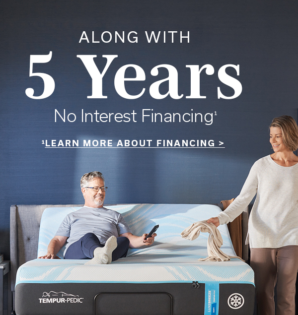 Along With 5 Years No Interest Financing1 | 1LEARN MORE ABOUT FINANCING >