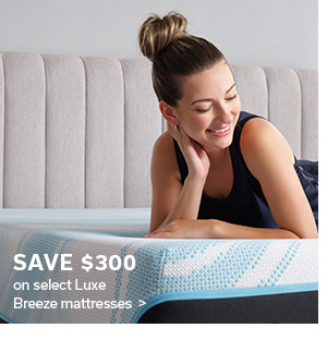 Save $300 on select Luxe Breeze Mattresses >