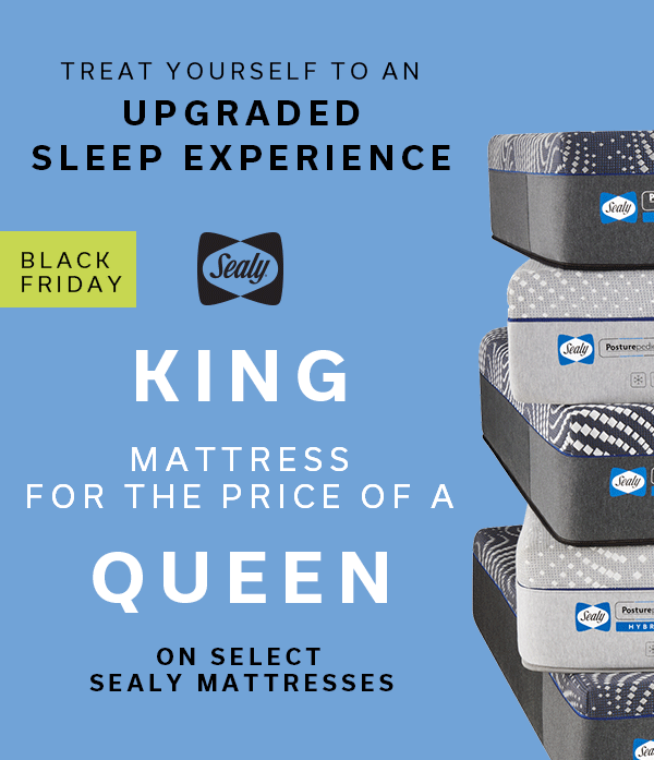 Treat Yourself to an Upgraded Sleep Experience | Sealy King Mattress for the Price of a Queen on select mattresses | SHOP SEALY >