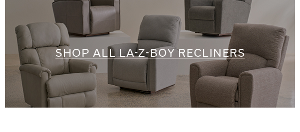 SHOP ALL LA-Z-BOY RECLINERS >