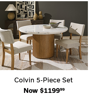 Colvin 5-Piece Set | Now $1199.99 >