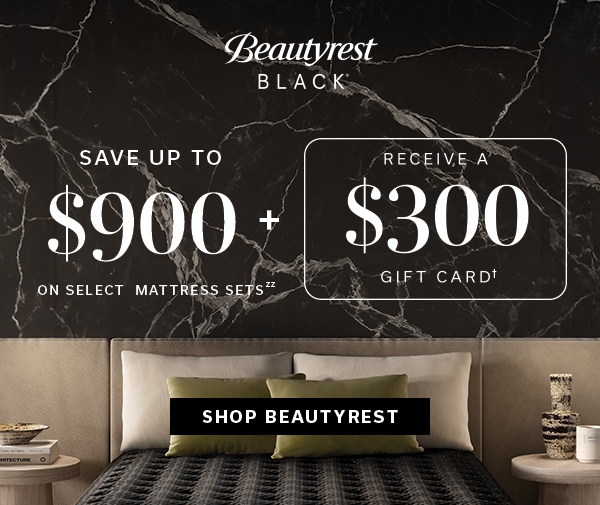 Beauty Rest Black | Save up to $900 on select mattress sets zz + receive a $300 Gift Card | SHOP BEAUTYREST >