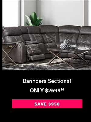 Bandera Sectional | Only $2699.99 | SAVE $950 >