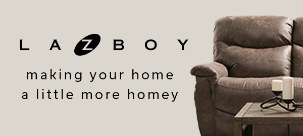 LA-Z-BOY making your home a little more homey | SHOP LA-Z-BOY >