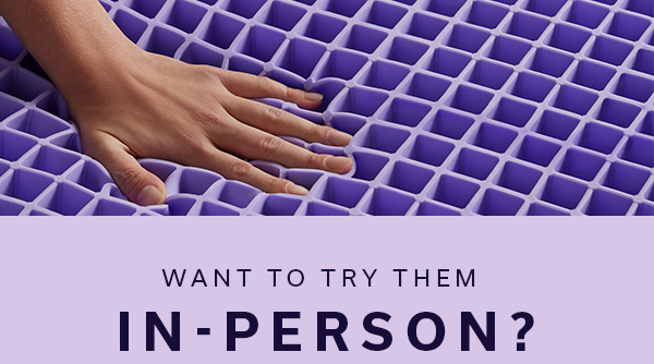 Want To Try Them In-Person? | FIND A STORE >