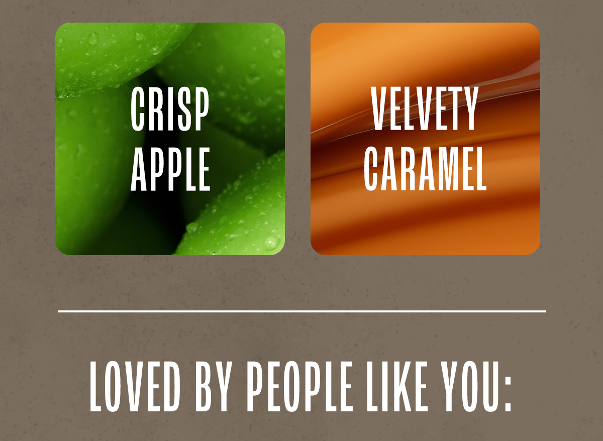 Tastes Like: Crisp Apple & Velvety Caramel