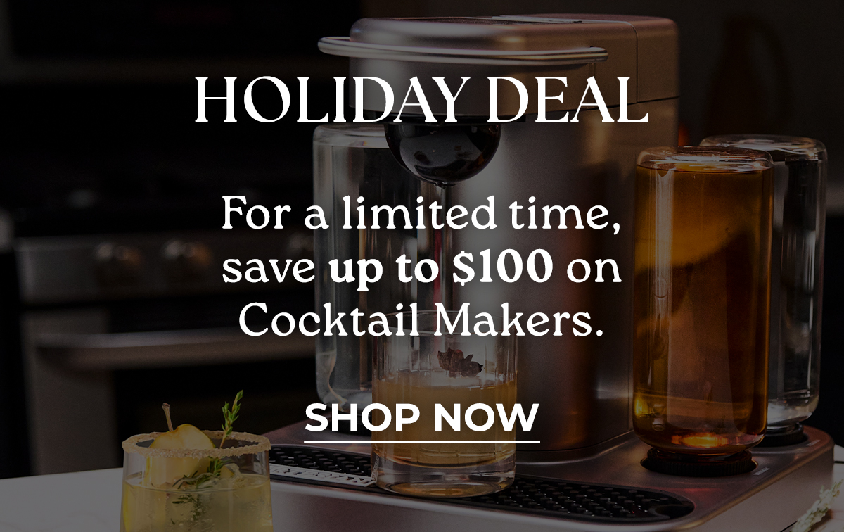 Save up to $100 on Cocktail Makers