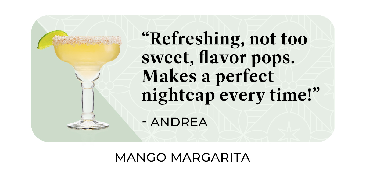 "Refreshing, not too sweet, flavor pops. Makes a perfect nightcap every time!"
