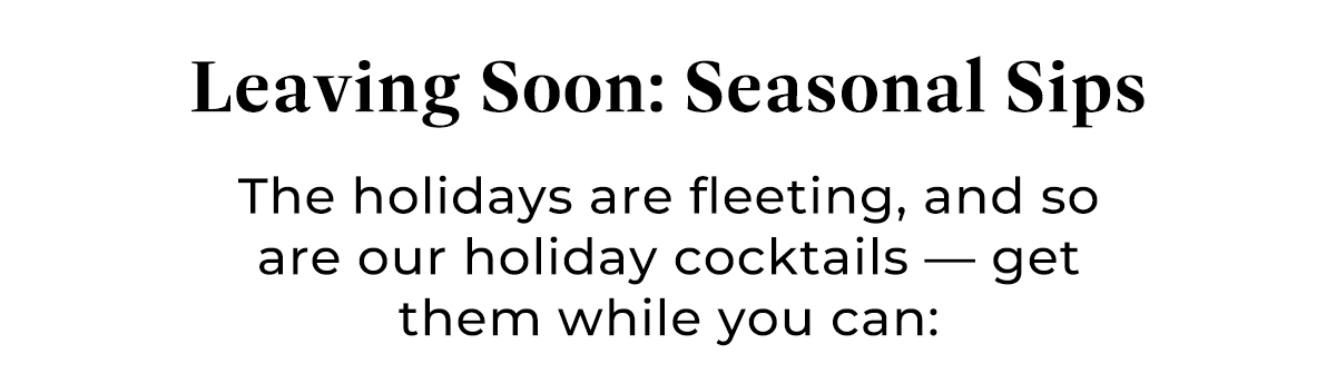 Leaving Soon: Seasonal Cocktails