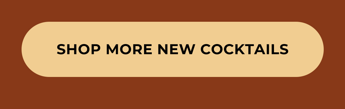 Shop More New Cocktails