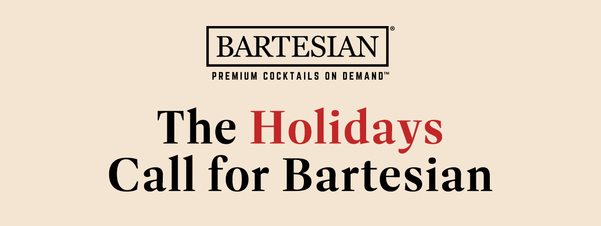 The Holidays Call for Bartesian