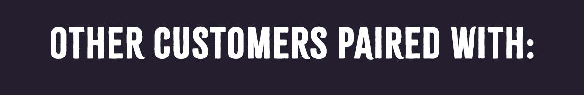 Other Customers Paired With: