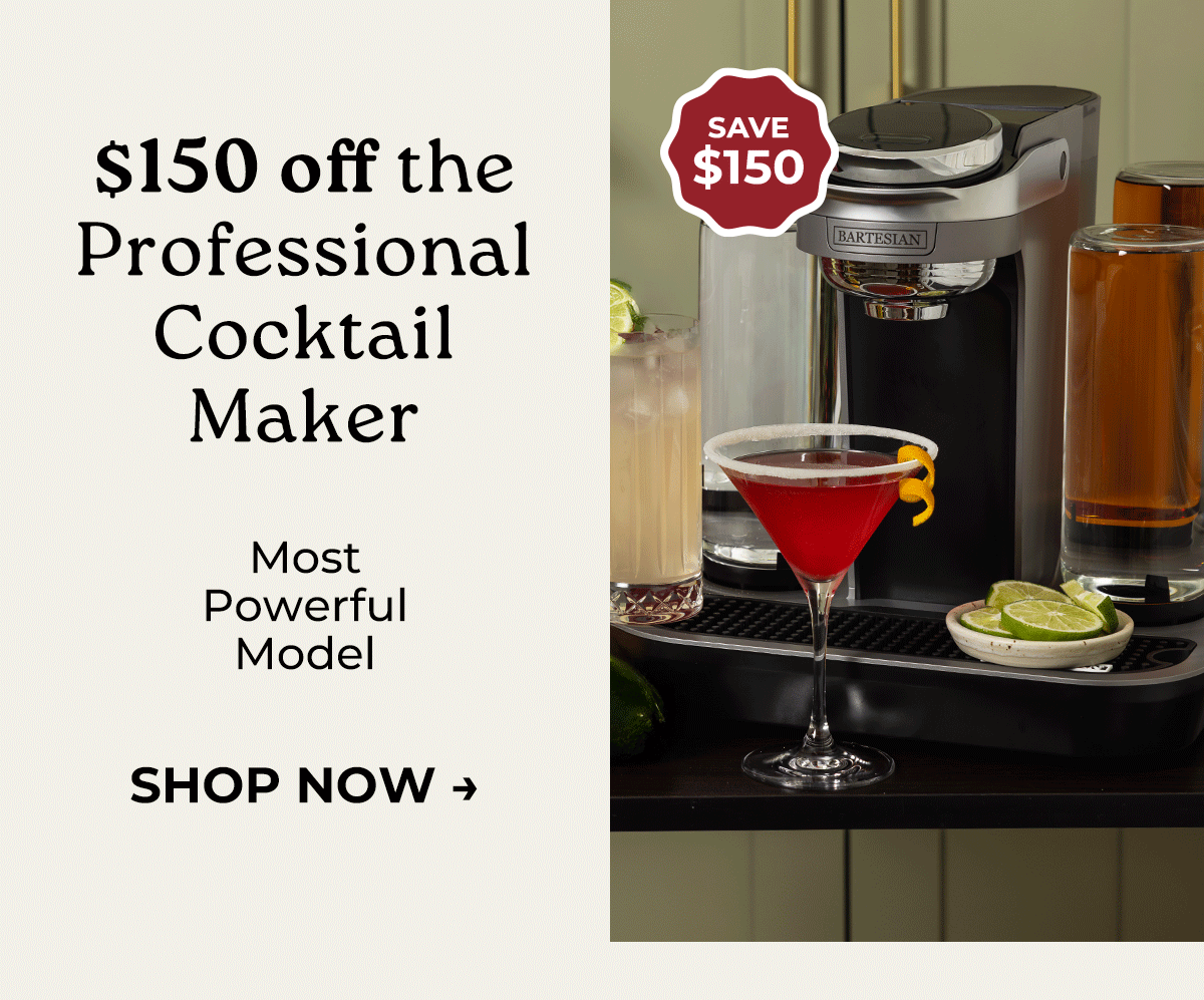 $150 Off the Professional Cocktail Maker