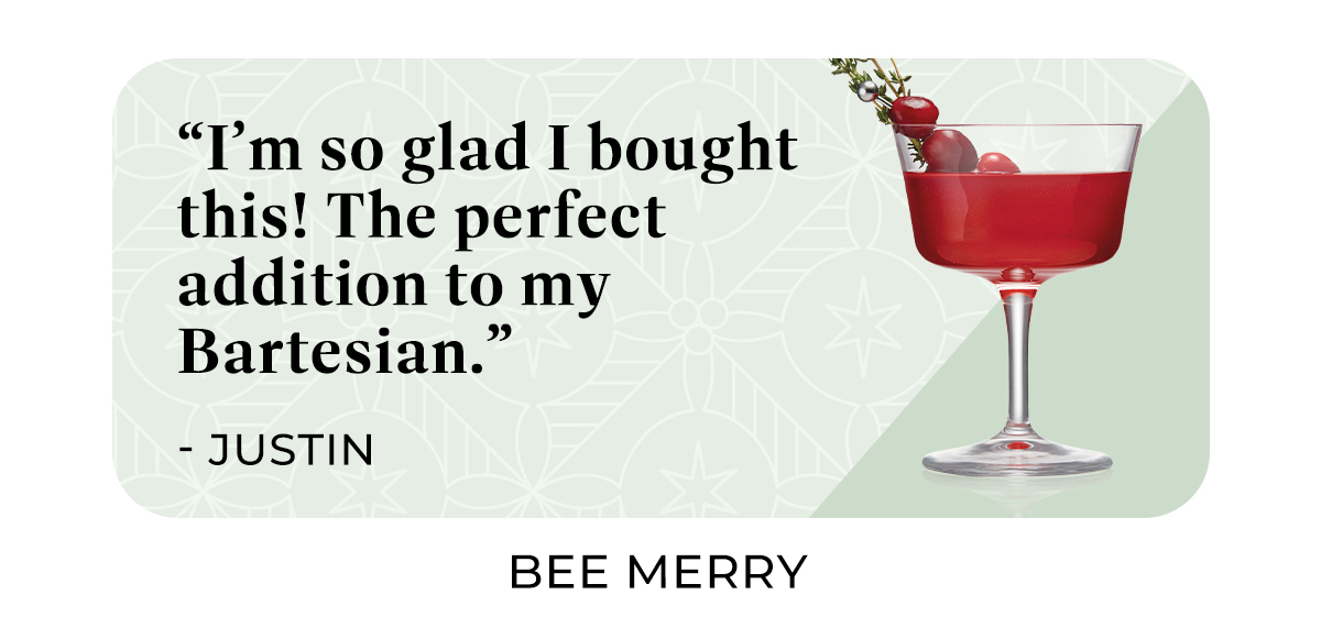 "I'm so glad I bought this! The perfect addition to my Bartesian."