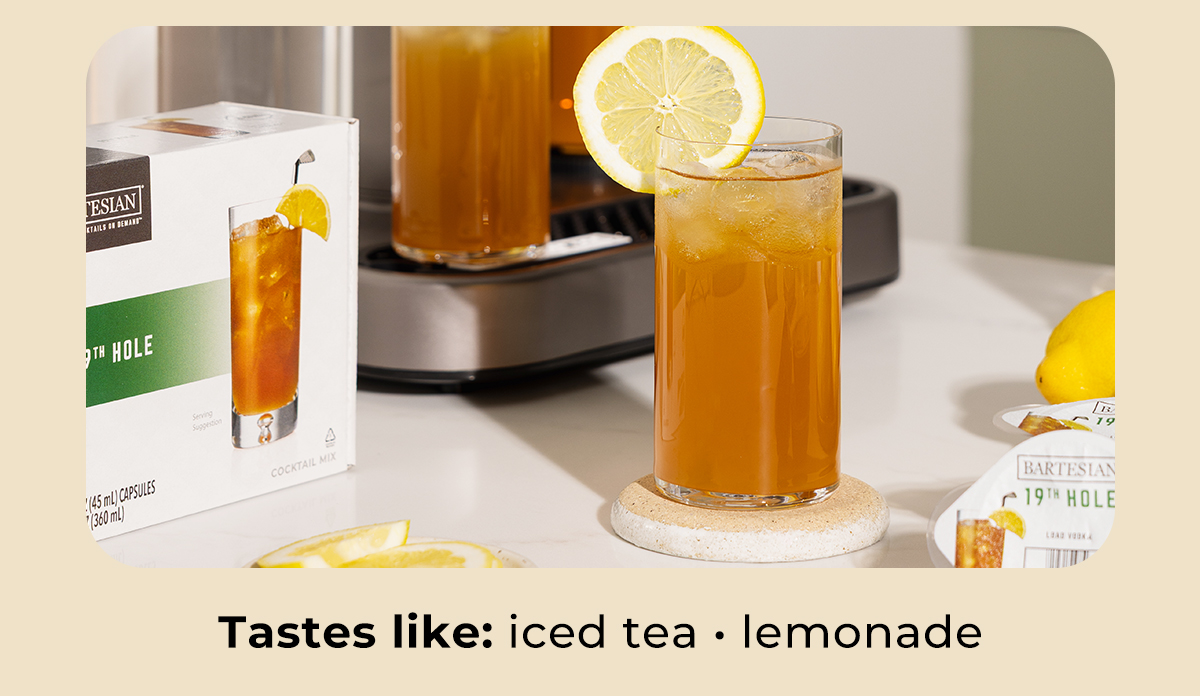 Tastes like: iced tea and lemonade