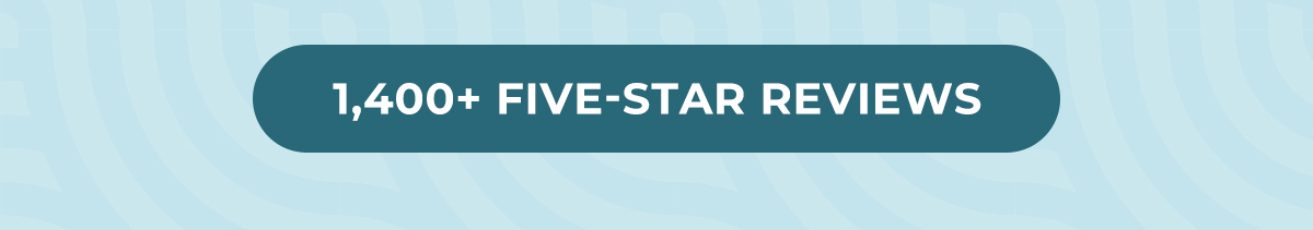 1,400+ Five-Star Reviews