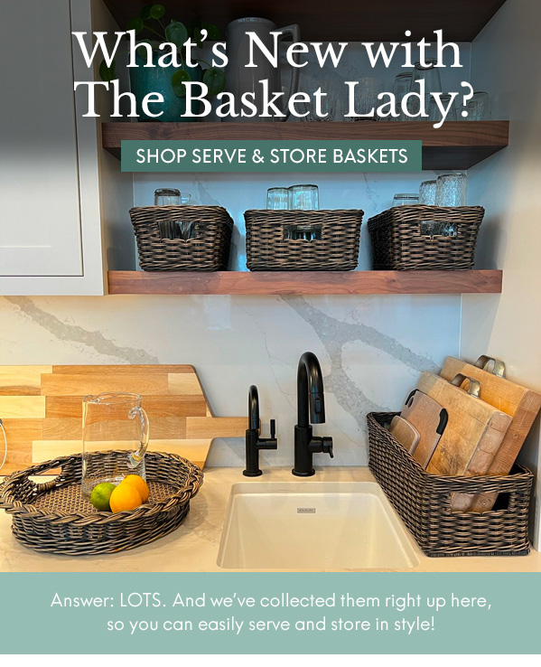 Introducing NEW baskets to Serve and Store! The Basket Lady