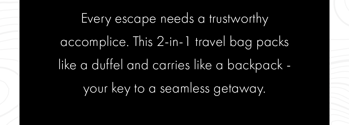 Every escape needs a trustworthy accomplice