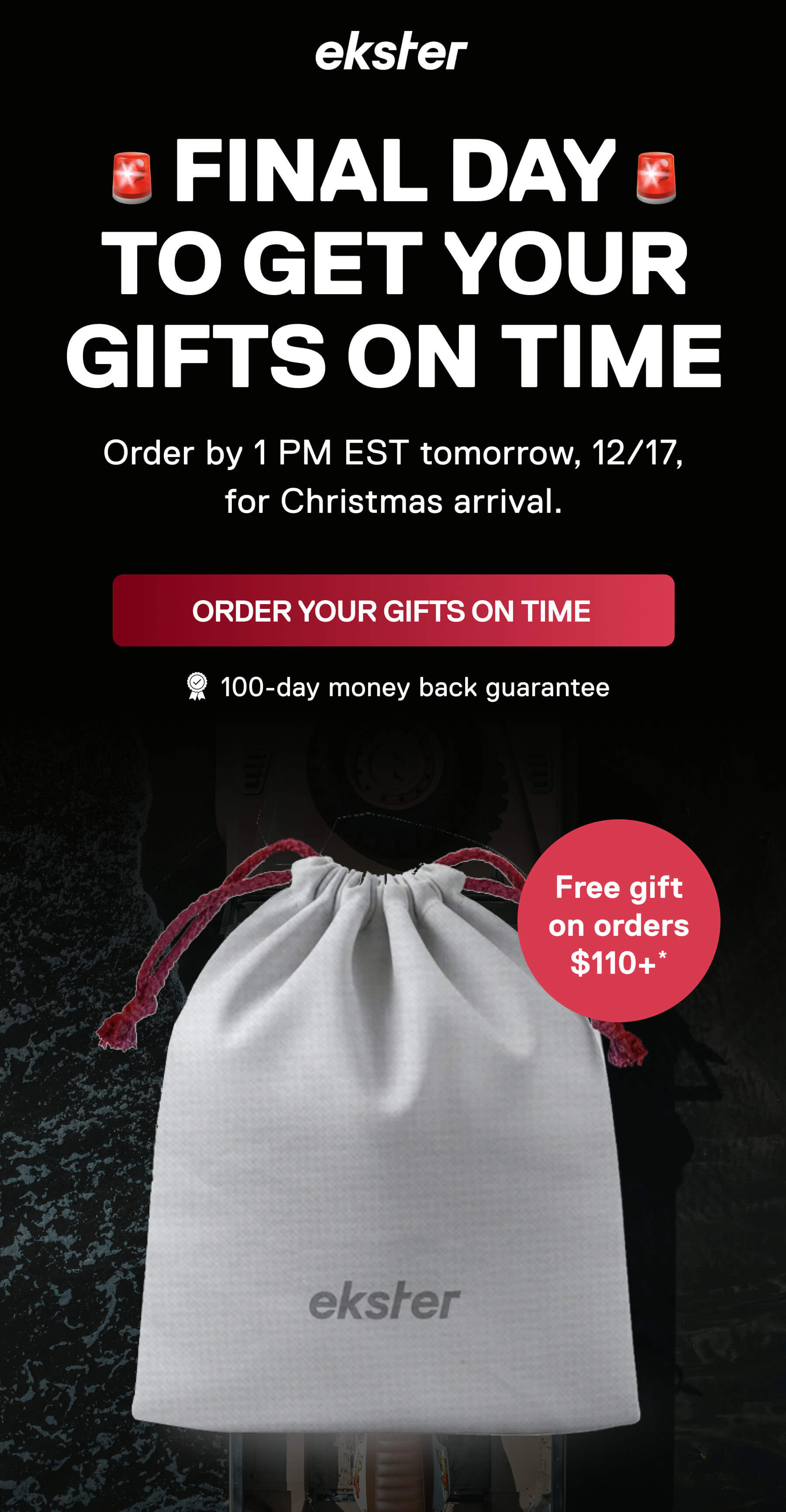 ekster FINAL DAY TO GET YOUR GIFT ON TIME Order by 1PM EST tomorrow, 12/17, for Christmas arrival. ORDER YOUR GIFTS ON TIME Free gift on orders $110+*