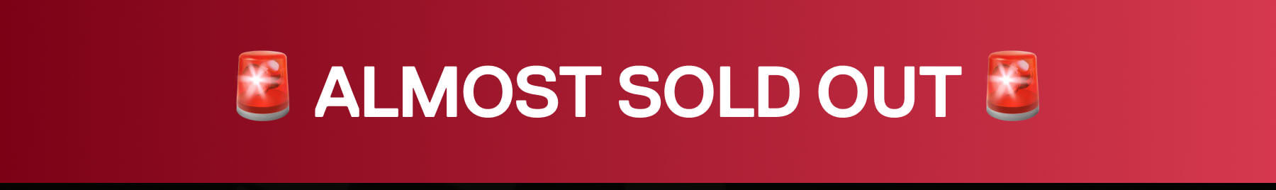 ALMOST SOLD OUT
