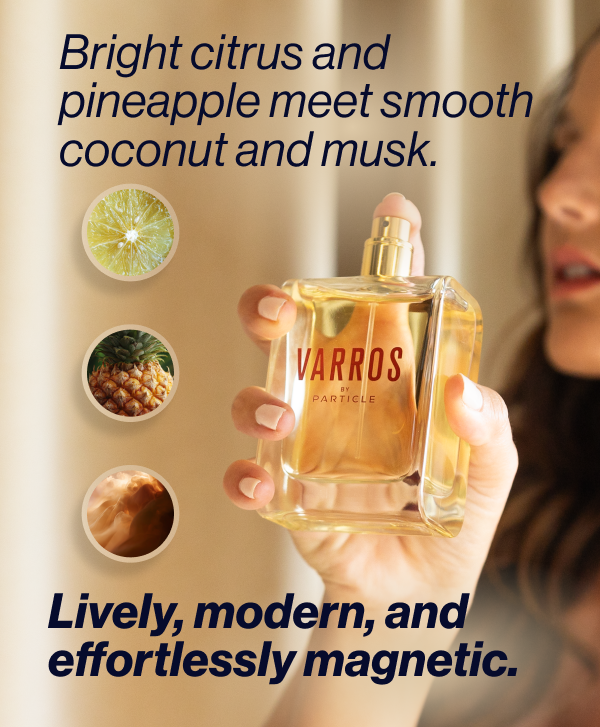 Varros Bright citrus and pineapple meet smooth coconut and musk. Lively, modern, and effortlessly magnetic.