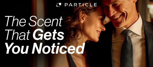 The Scent That Gets You Noticed