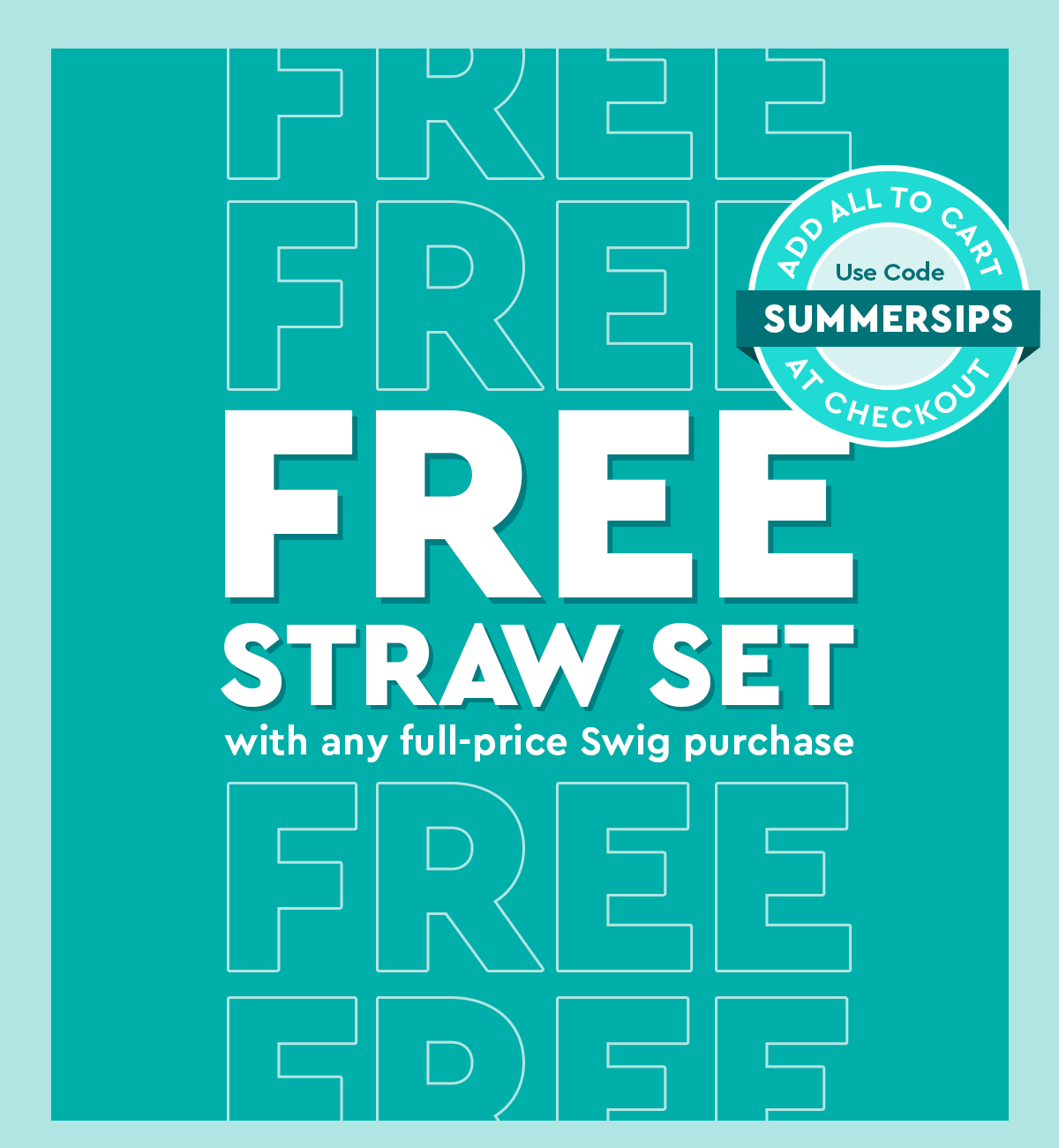 FREE Straws for Summer Sips 🥤 Swig